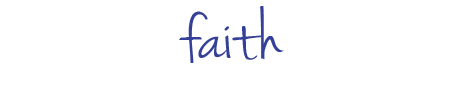 Faith